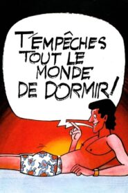 T’empêches tout le monde de dormir – 1982 – Online In Netflix