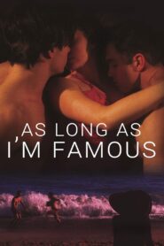 As Long As I’m Famous – 2020 – Online In Netflix
