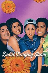 Dahil Tanging Ikaw – 1997 – Online In Netflix