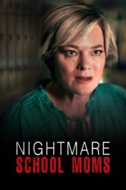Nightmare School Moms – 2023 – Online In Netflix