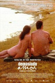 Demasiado amor – 2002 – Online In Netflix