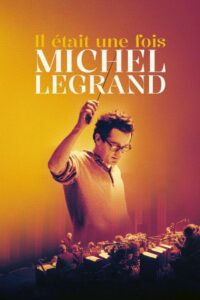 Il était une fois Michel Legrand – 2024 – Online In Netflix