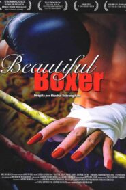 บิวตี้ฟูล บ๊อกเซอร์ – 2003 – Online In Netflix