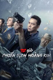 72小时-黄金行动 – 2023 – Online In Netflix