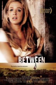Between – 2005 – Online In Netflix