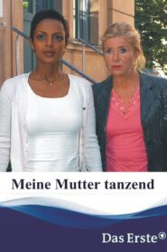 Meine Mutter tanzend – 2007 – Online In Netflix