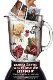 Como Fazer um Filme de Amor – 2004 – Online In Netflix