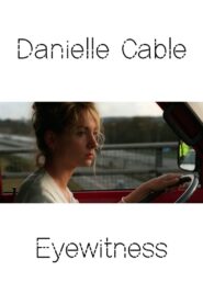 Danielle Cable: Eyewitness – 2003 – Online In Netflix