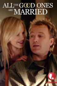 All the Good Ones Are Married – 2007 – Online In Netflix