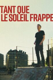 Tant que le soleil frappe – 2023 – Online In Netflix