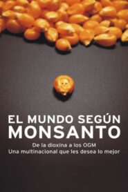 Le Monde selon Monsanto – 2008 – Online In Netflix