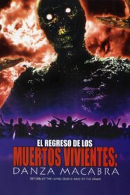 El Regreso de los Muertos Vivientes 5: Danza Macabra – 2005 – Online In Netflix