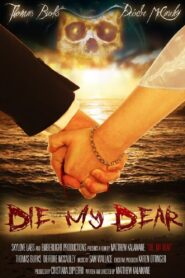 Die, My Dear – 2017 – Online In Netflix