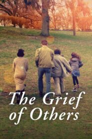 The Grief of Others – 2015 – Online In Netflix