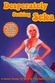 Desperately Seeking Seka – 2002 – Online In Netflix