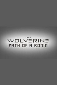 The Wolverine: Path of a Ronin – 2013 – Online In Netflix