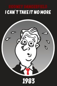 The Rodney Dangerfield Special: I Can’t Take It No More – 1983 – Online In Netflix