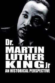 Dr. Martin Luther King, Jr.: A Historical Perspective – 1994 – Online In Netflix