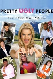 Pretty Ugly People – 2008 – Online In Netflix