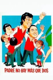 Padre no hay más que dos – 1982 – Online In Netflix