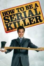 How to Be a Serial Killer – 2009 – Online In Netflix