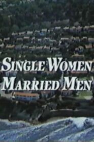 Single Women, Married Men – 1989 – Online In Netflix