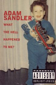 Adam Sandler: What the Hell Happened to Me? – 1996 – Online In Netflix