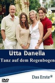 Utta Danella – Tanz auf dem Regenbogen – 2007 – Online In Netflix