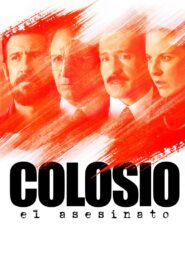 Colosio: El Asesinato – 2012 – Online In Netflix