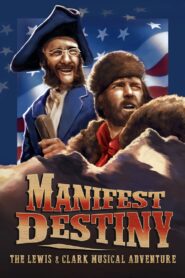Manifest Destiny: The Lewis & Clark Musical Adventure – 2016 – Online In Netflix