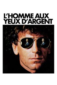L’Homme aux yeux d’argent – 1985 – Online In Netflix