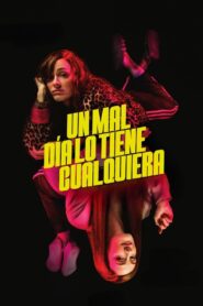 Un mal día lo tiene cualquiera – 2024 – Online In Netflix