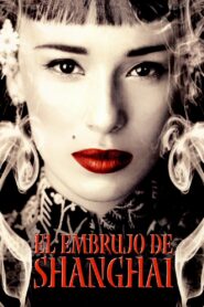 El embrujo de Shanghai – 2002 – Online In Netflix