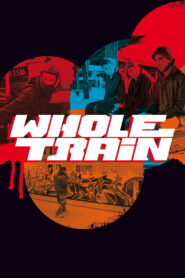 Wholetrain – 2006 – Online In Netflix
