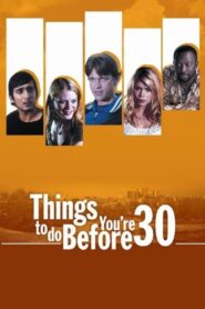 Things to Do Before You’re 30 – 2005 – Online In Netflix