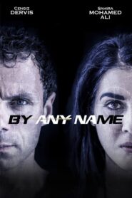 By Any Name – 2017 – Online In Netflix