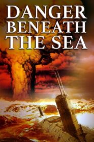 Danger Beneath the Sea – 2001 – Online In Netflix