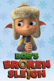 Bob’s Broken Sleigh – 2015 – Online In Netflix