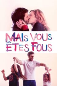 Mais vous êtes fous – 2019 – Online In Netflix