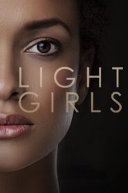 Light Girls – 2015 – Online In Netflix