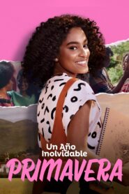 Un año inolvidable: Primavera – 2023 – Online In Netflix