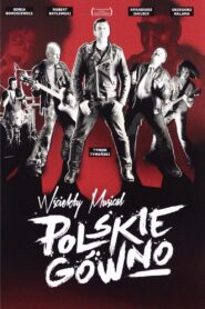 Polskie gówno – 2014 – Online In Netflix
