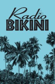Radio Bikini – 1988 – Online In Netflix