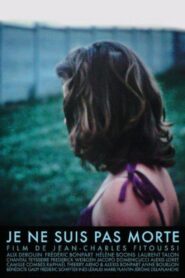 Je ne suis pas morte – 2008 – Online In Netflix