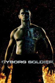 Cyborg Soldier – 2008 – Online In Netflix