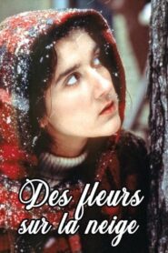 Des fleurs sur la neige – 1991 – Online In Netflix