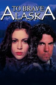 To Brave Alaska – 1996 – Online In Netflix