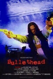 Bullethead – 1999 – Online In Netflix