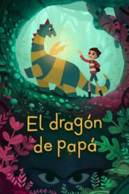 El Dragón de Papá – 2022 – Online In Netflix