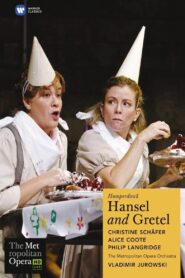 The Metropolitan Opera: Hansel and Gretel – 2008 – Online In Netflix